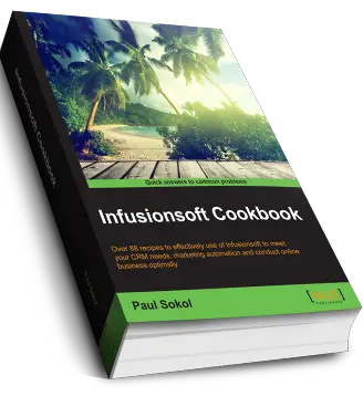 Paul Sokol's Infusionsoft Cookbook Cover